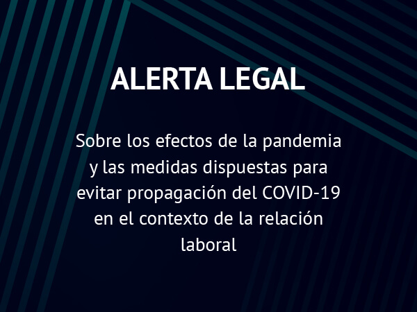 Alerta Legal: Medidas dispuestas para evitar propagación del COVID-19 en el contexto de la relación laboral