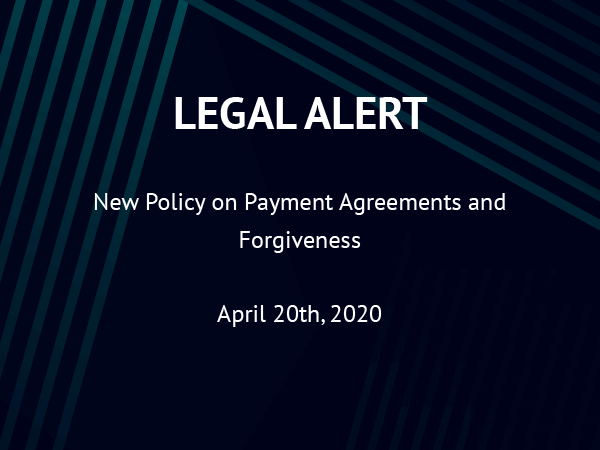Legal Alert: New Policy on Payment Agreements and Forgiveness