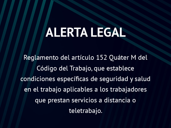Alerta Legal: Condiciones de seguridad y salud para los trabajadores que prestan servicios a distancia