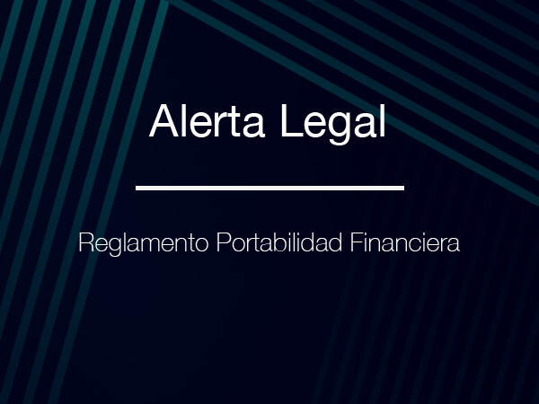 Alerta Legal: Reglamento de Portabilidad Financiera